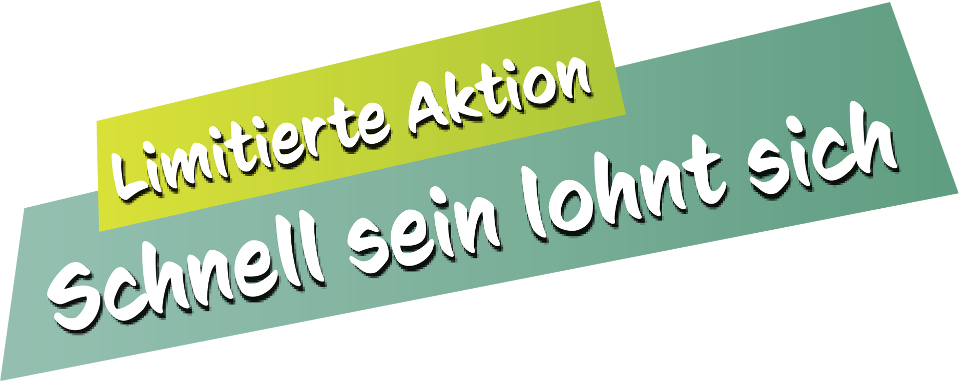 Limitierte Aktion - Schnell sein lohnt sich